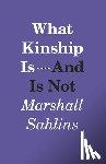 Sahlins, Marshall - What Kinship Is-And Is Not