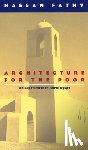 Fathy, Hassan - Architecture for the Poor