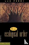 Ferry, Luc - The New Ecological Order