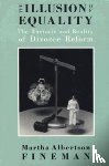 Fineman, Martha Albertson - The Illusion of Equality