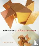 Small, Irene V. - Helio Oiticica - Folding the Frame