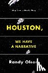 Olson, Randy - Houston, We Have a Narrative