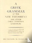 Blass, Friedrich (University of Halle-Wittenberg), Debrunner, Albert (University of Bern) - Greek Grammar of the New Testament and Other Early Christian Literature