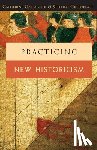 Gallagher, Catherine, Greenblatt, Stephen - Practicing New Historicism