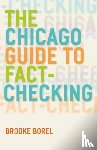 Borel, Brooke - The Chicago Guide to Fact–Checking