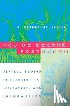 Hayles, N. Katherine - How We Became Posthuman