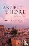 Hazzard, Shirley, Steegmuller, Francis - The Ancient Shore – Dispatches from Naples