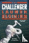 Vaughan, Diane - The Challenger Launch Decision – Risky Technology, Culture, and Deviance at NASA, Enlarged Edition