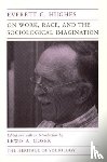 Hughes, Everett C. - On Work, Race, and the Sociological Imagination