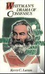 Larson, Kerry C. - Whitman's Drama of Consensus