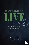 Hadot, Pierre - Don't Forget to Live