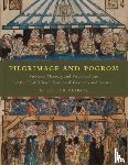 Merback, Mitchell B. - Pilgrimage and Pogrom