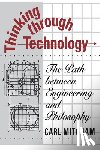 Mitcham, Carl - Thinking through Technology