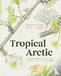 McElwain, Jennifer, Hill Donnelly, Marlene, Glasspool, Ian - Tropical Arctic