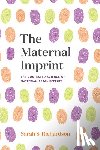 Richardson, Sarah S. - The Maternal Imprint