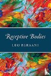 Bersani, Leo - Receptive Bodies