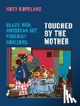 Copeland, Huey - Touched by the Mother