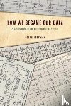 Koopman, Colin - How We Became Our Data