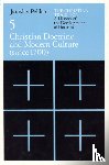 Pelikan, Jaroslav - The Christian Tradition: A History of the Develo – Christian Doctrine and Modern Culture (since 1700)