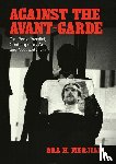 Merjian, Ara H - Against the Avant-Garde