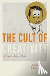 Franklin, Samuel W. - The Cult of Creativity