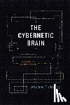 Pickering, Andrew - The Cybernetic Brain