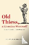 Ginzburg, Carlo, Lincoln, Bruce - Old Thiess, a Livonian Werewolf