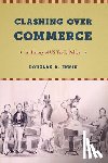 Irwin, Douglas A. - Clashing Over Commerce