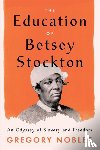 Nobles, Gregory - The Education of Betsey Stockton