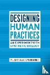 Rabinow, Paul, Bennett, Gaymon - Designing Human Practices