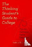 Roberts, Andrew (School of Law) - The Thinking Student's Guide to College