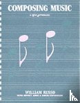 Russo, William - Composing Music