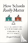 Downey, Douglas B - How Schools Really Matter