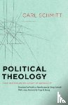 Schmitt, Carl, Schwab, George, Strong, Tracy B. - Political Theology – Four Chapters on the Concept of Sovereignty