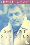 Shaw, Irwin - Short Stories: Five Decades