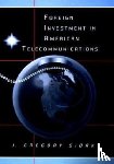 Sidak, J. Gregory - Foreign Investment in American Telecommunications