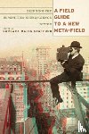  - A Field Guide to a New Meta-field