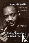 Nesbitt, George B - Being Somebody and Black Besides