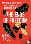 Paul, Mark - The Ends of Freedom