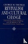 Thomas, George M. - Revivalism and Cultural Change
