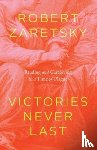 Zaretsky, Robert - Victories Never Last