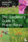 Diboll, Neil, Cox, Hilary - The Gardener's Guide to Prairie Plants
