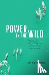 Dugatkin, Lee Alan - Power in the Wild