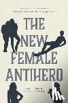 Hagelin, Sarah, Silverman, Gillian - The New Female Antihero