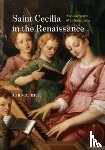 Rice, John A. - Saint Cecilia in the Renaissance