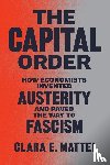 Mattei, Clara E. - The Capital Order