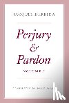 Derrida, Jacques - Perjury and Pardon, Volume I