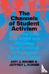 Binder, Amy J., Kidder, Jeffrey L. - The Channels of Student Activism