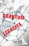 Kaiser, David - Quantum Legacies