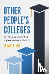 Ris, Ethan W. - Other People's Colleges